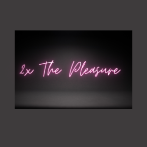 2x The Pleasure