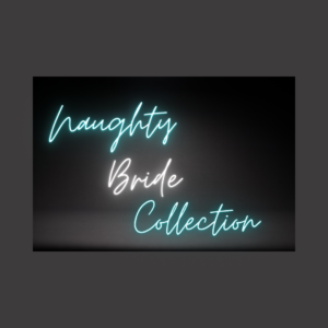 Naughty Bride Collection